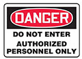 Do Not Enter - Authorized Personnel Only OSHA Danger Safety Signs
